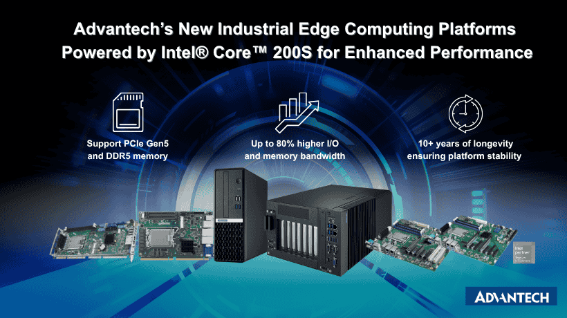 Advantech Ra Mắt Các Nền Tảng Điện Toán Biên Công Nghiệp Mới, Tích Hợp Bộ Xử Lý Intel® Core™ 200S Để Nâng Tầm Hiệu Suất